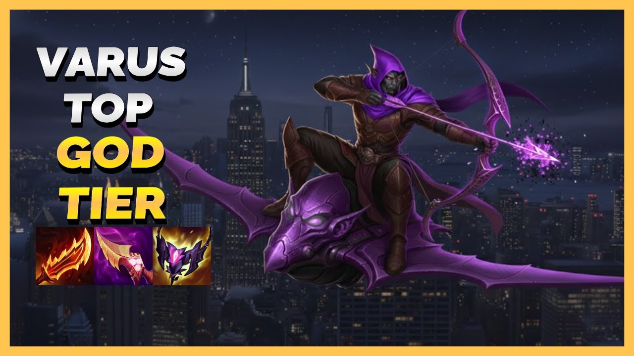 VARUS TOP GOD TIER - LEAGUE OF LEGENDS