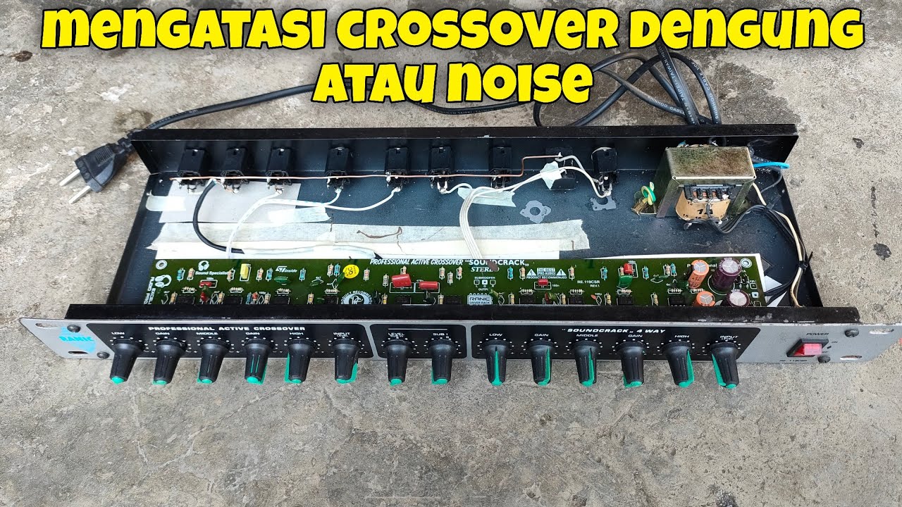 Crossover dengung parah pakai trik ini dijamin noise dengung hilang