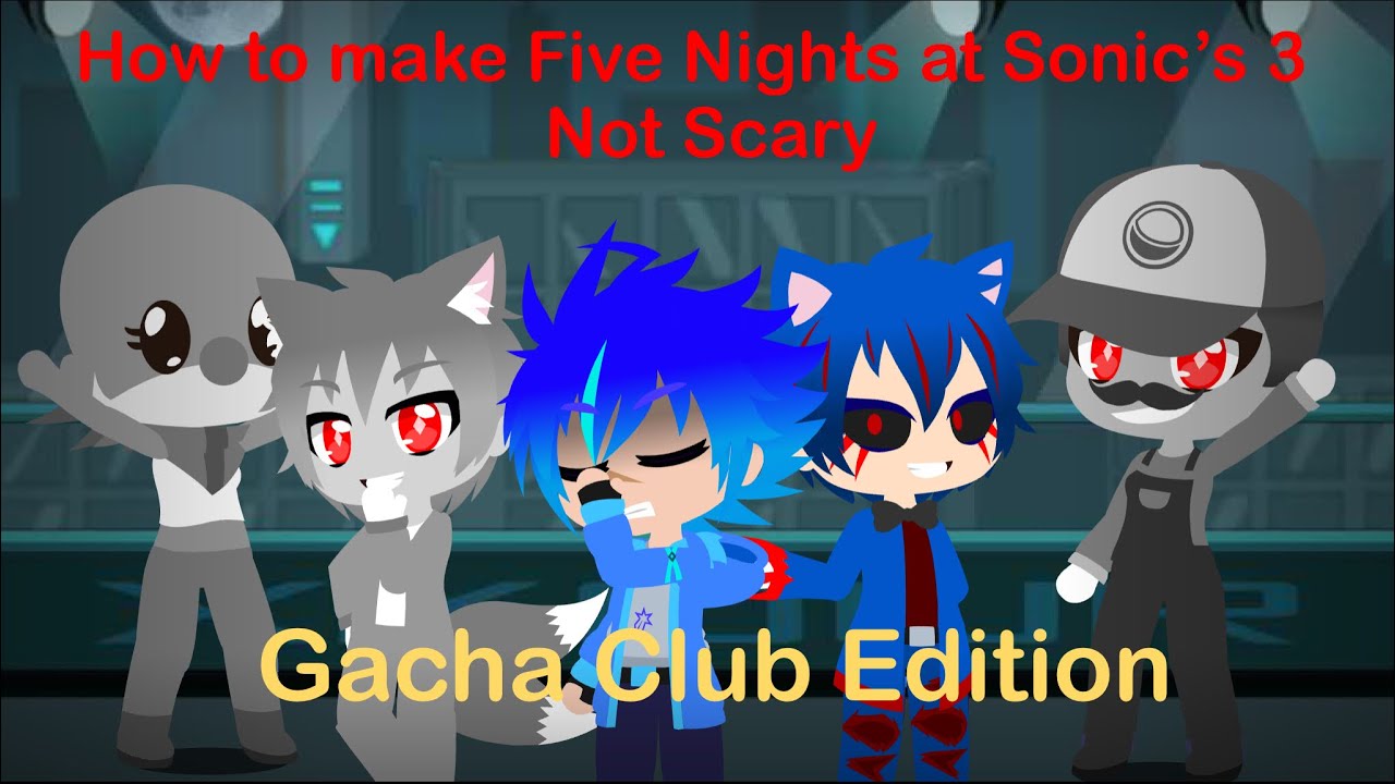 Gacha Life | How to Make Five Nights at Sonic’s 3 Not Scary