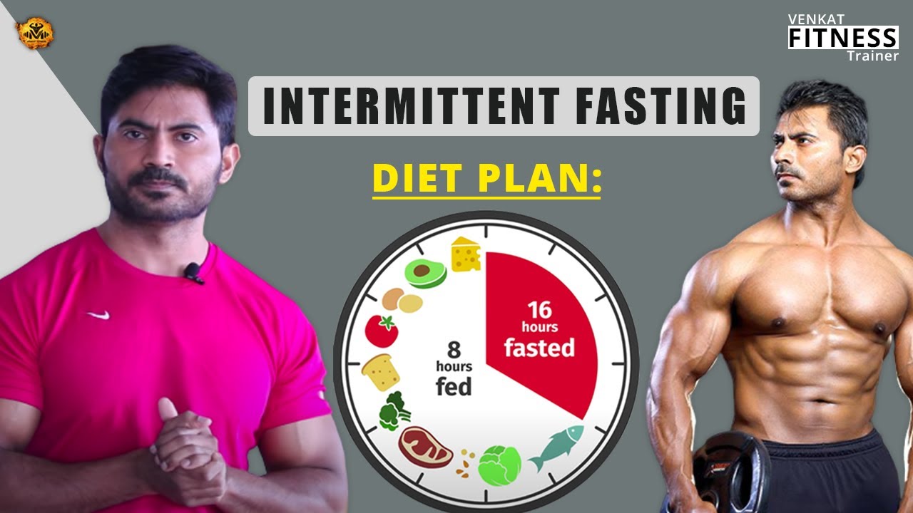 Intermittent Fasting  (4 Effective Methods) | Does it help us to lose weight or Muscle gain? -Venkat
