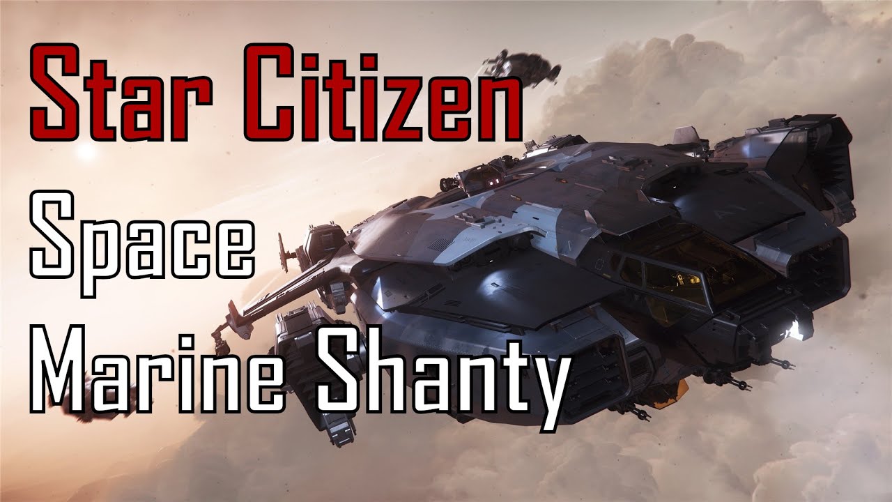 Star Citizen Space Marine Shanty - Roll the Old Valkyrie