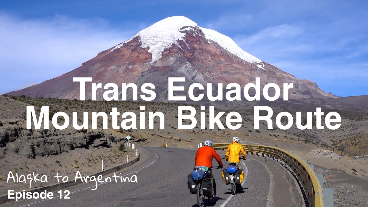 Alaska to Argentina | Episode 12 | Trans Ecuador Mountain Bike Route