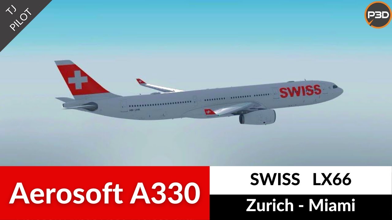 [P3D v4.5] Aerosoft A330 SWISS | Zurich to Miami | Full flight