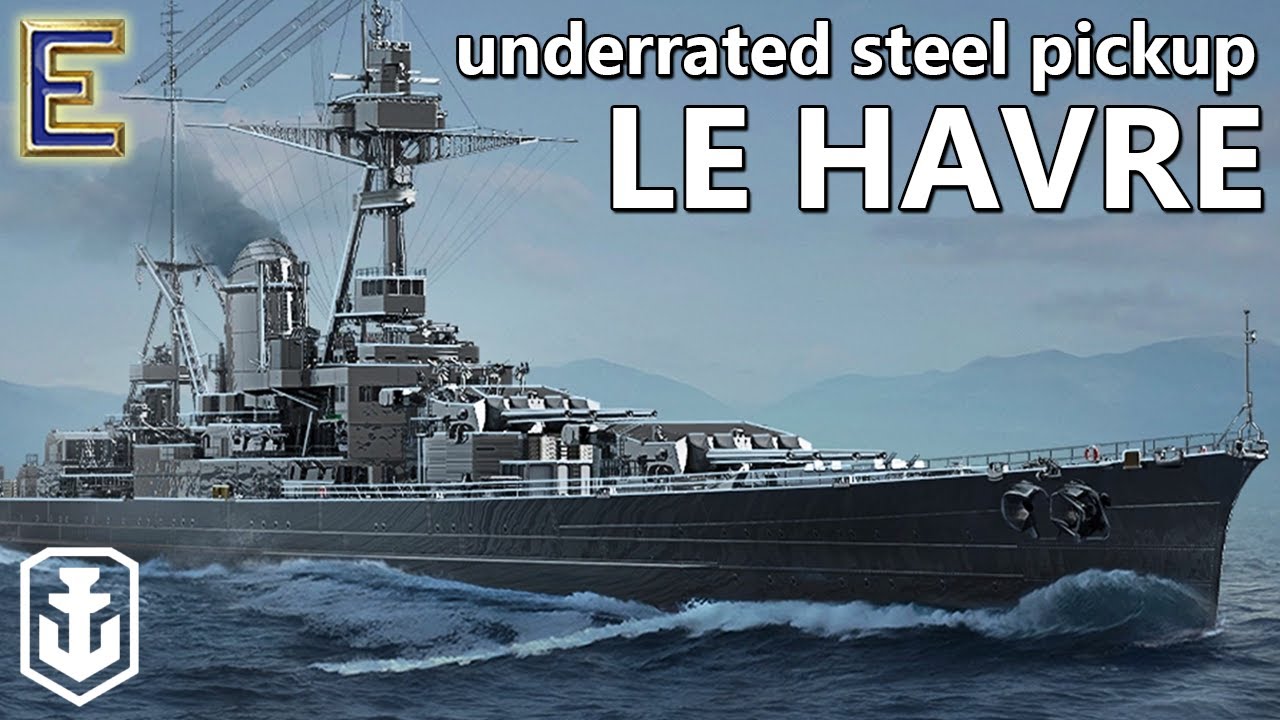 Le Havre Returns For Steel! (World of Warships)
