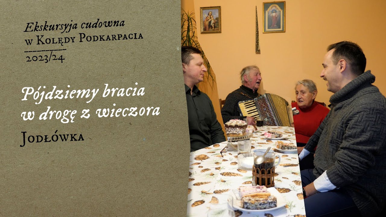 Pójdziemy bracia w drogę z wieczora (Jodłówka)