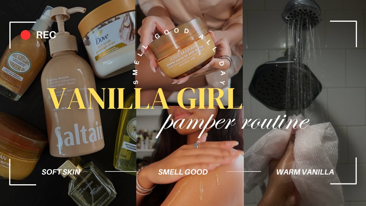 VANILLA GIRL PAMPER ROUTINE | GLOWY SKIN, SMELL GOOOD ALL DAY