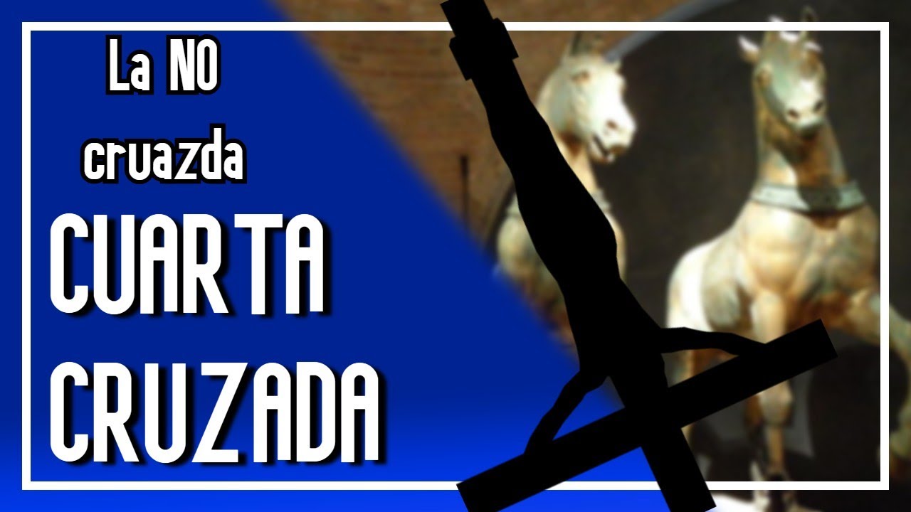 LAS CRUZADAS: La cuarta cruzada (RESUMEN) | El Curso del Imperio