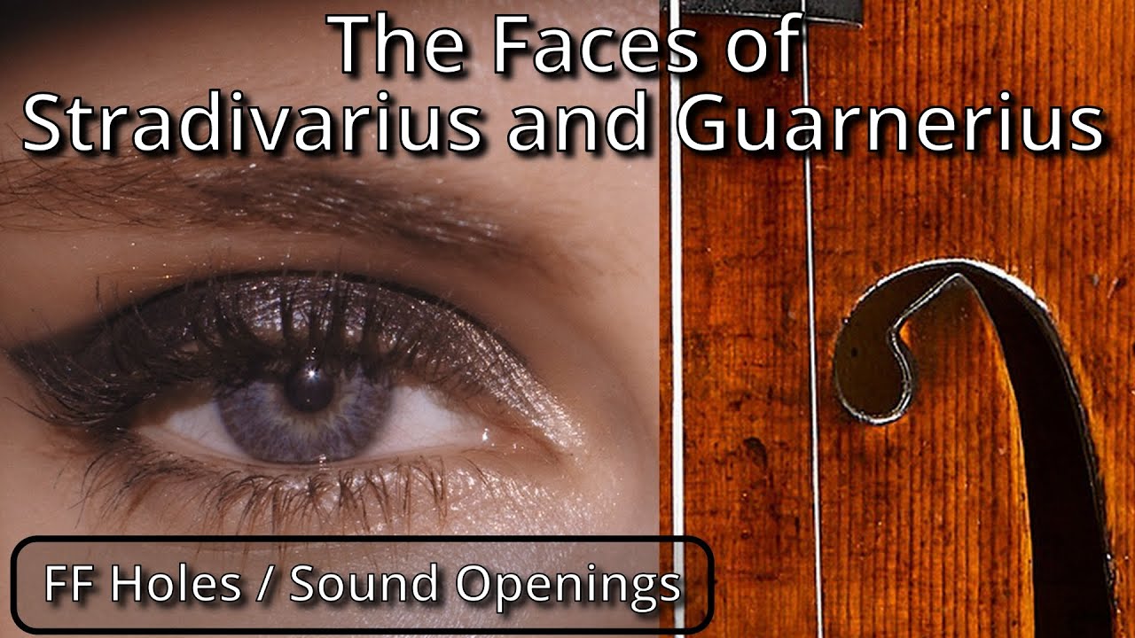 Stradivarius and Guarnerius Violins: The Secret and Beauty of the F-holes / Sound Openings