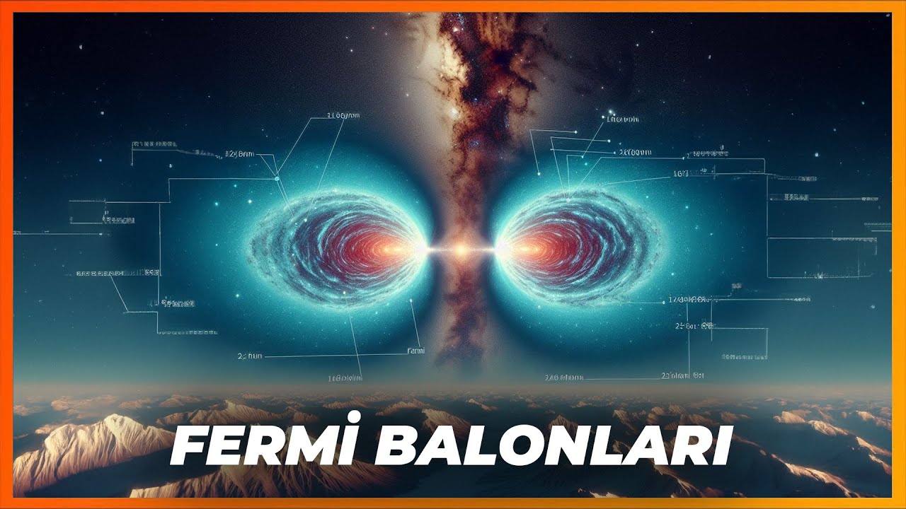 Galaksimizin Gizli Gücü: Fermi Balonları