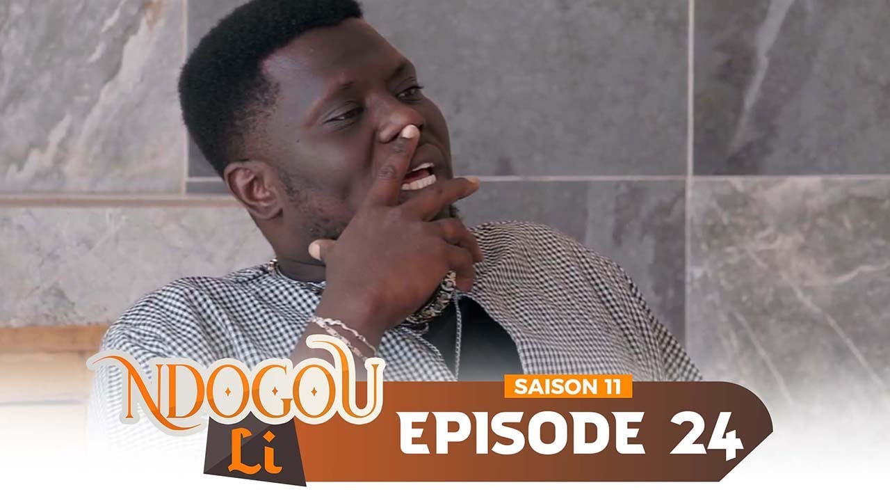 NDOGU LI saison 11- EPISODE 24