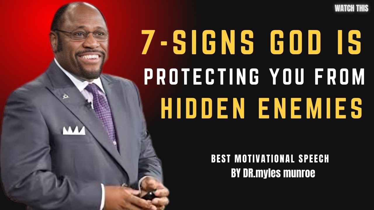 7 Signs God Is Protecting You From Hidden Enemies | Powerful Life Message Inspired by Myles Munroe