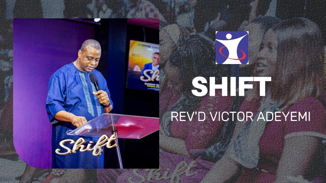 SHIFT 2.0 || REV'D VICTOR ADEYEMI || THIRD SERVICE