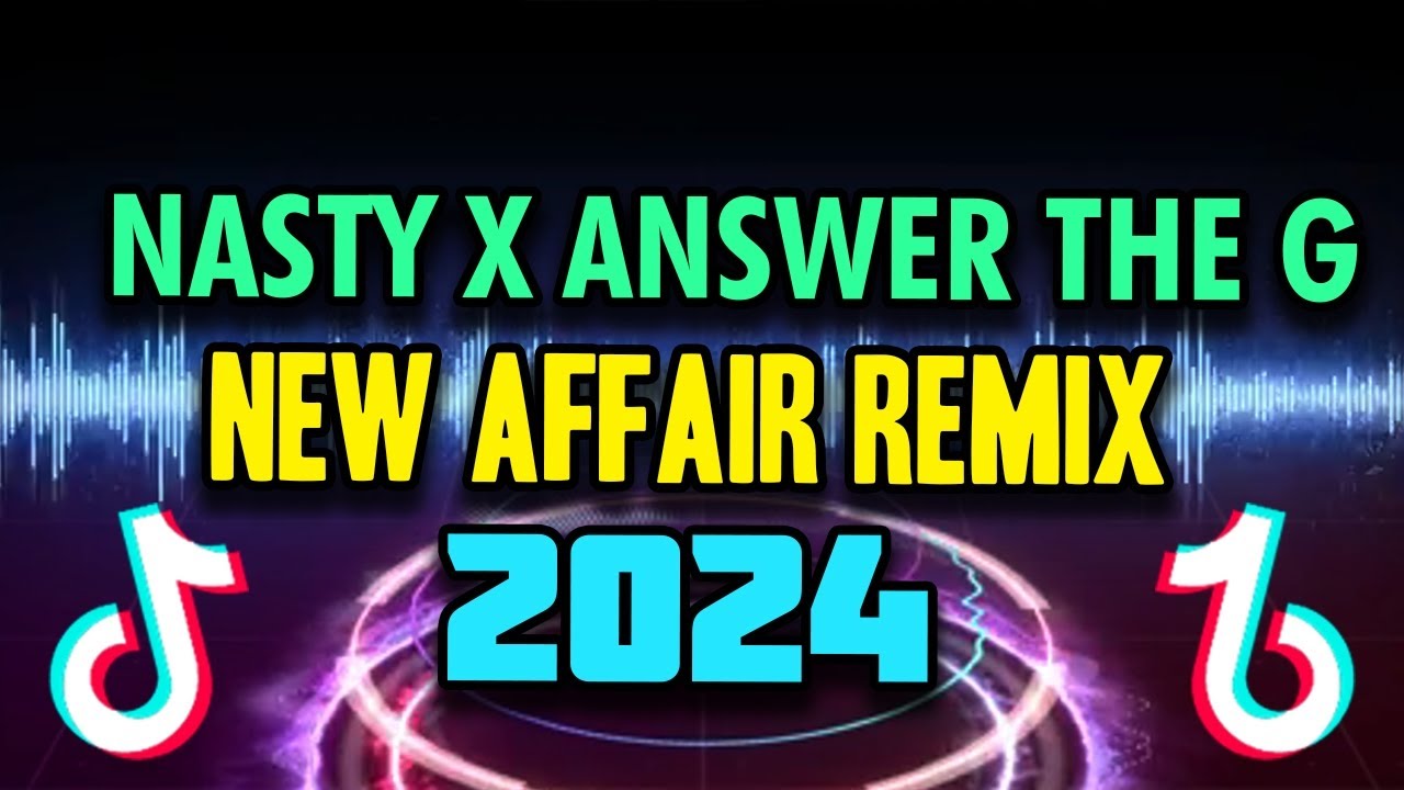 I've been a NASTY GIRL X ANSWER THE G - NEW  NONSTOP AFFAIR REMIX 2024 - TIKTOK TRENDING REMIX
