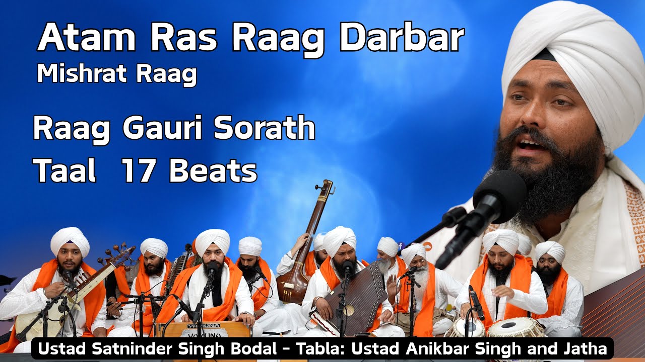Atam Ras Raag Darbar | Raag Gauri Sorath | Taal 17 Beats by Ustad Bhai Satninder Singh Bodal