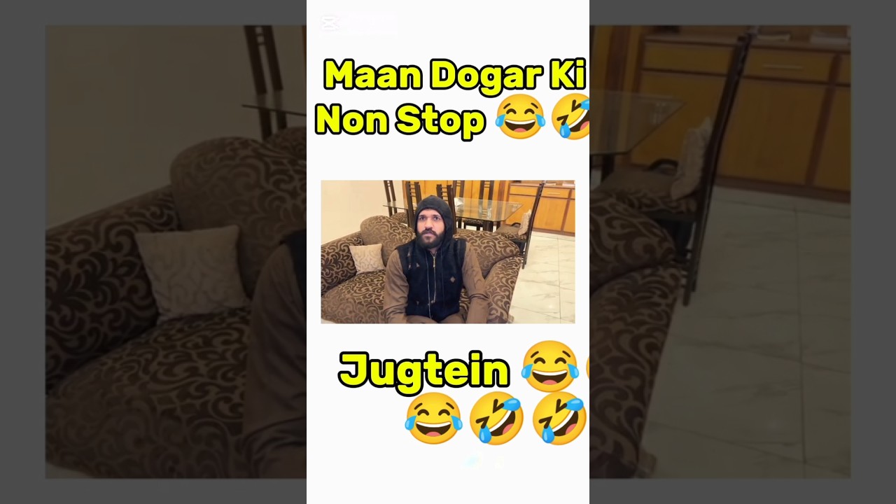 Maan Dogar Ki Non Stop Jugtein 😂🤣🤣 