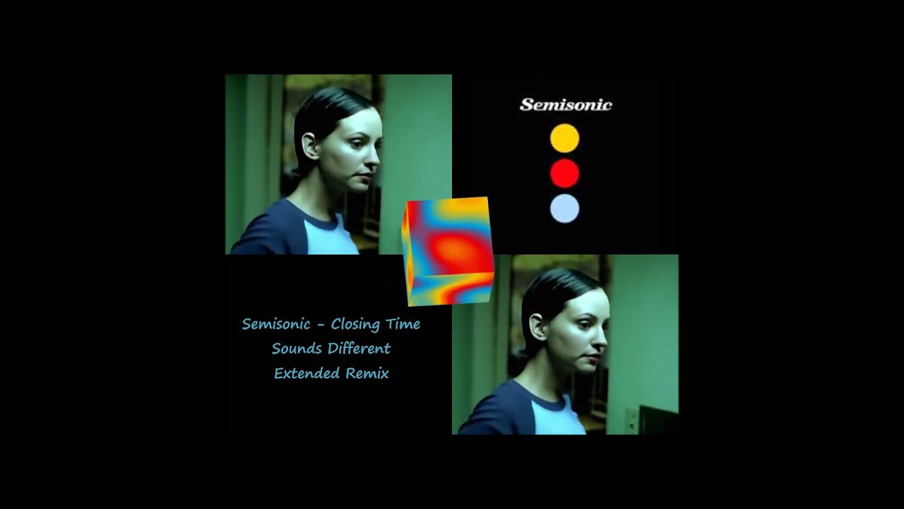 Semisonic - Closing Time (Extended Version)