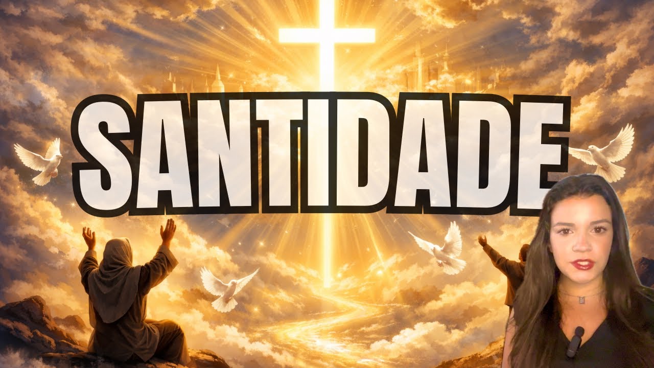VOCÊ DEVE SER SANTO! 