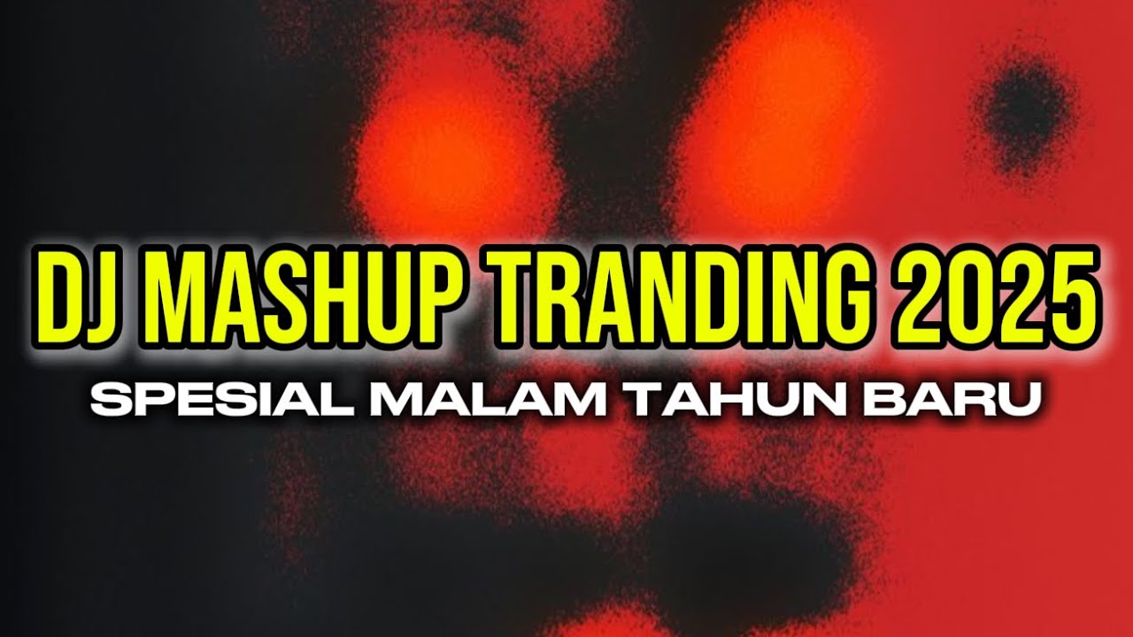 DJ MASHUP TRANDING 2025 || SPESIAL MALAM TAHUN BARU (FHADEL DEADBOY) REMIX TERBARU