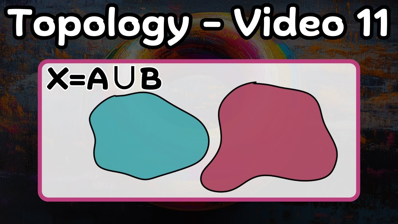 connected topological space -- Topology video 11