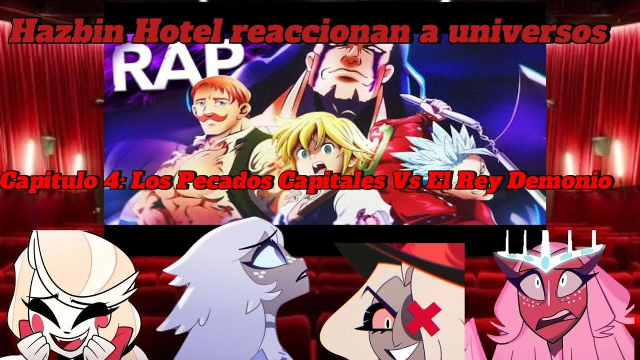 Hazbin Hotel reaccionan a universos/ Capitulo 4/ Los Pecados Capitales Vs El Rey Demonio/ Mael