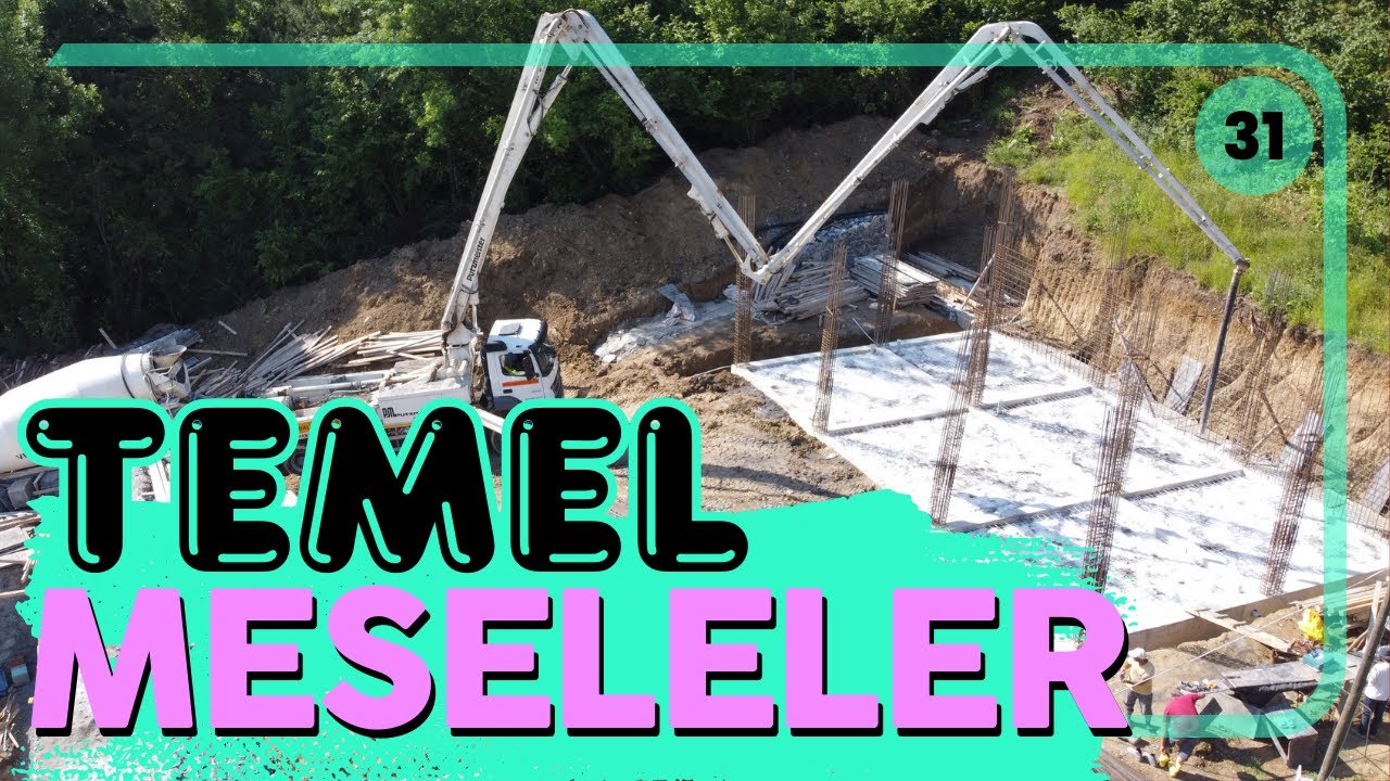 Temel Meselesinin Tüm Detaylarını Anlattık | Kazı, Hafriyat, Proof Membran, Beton, Dolgu