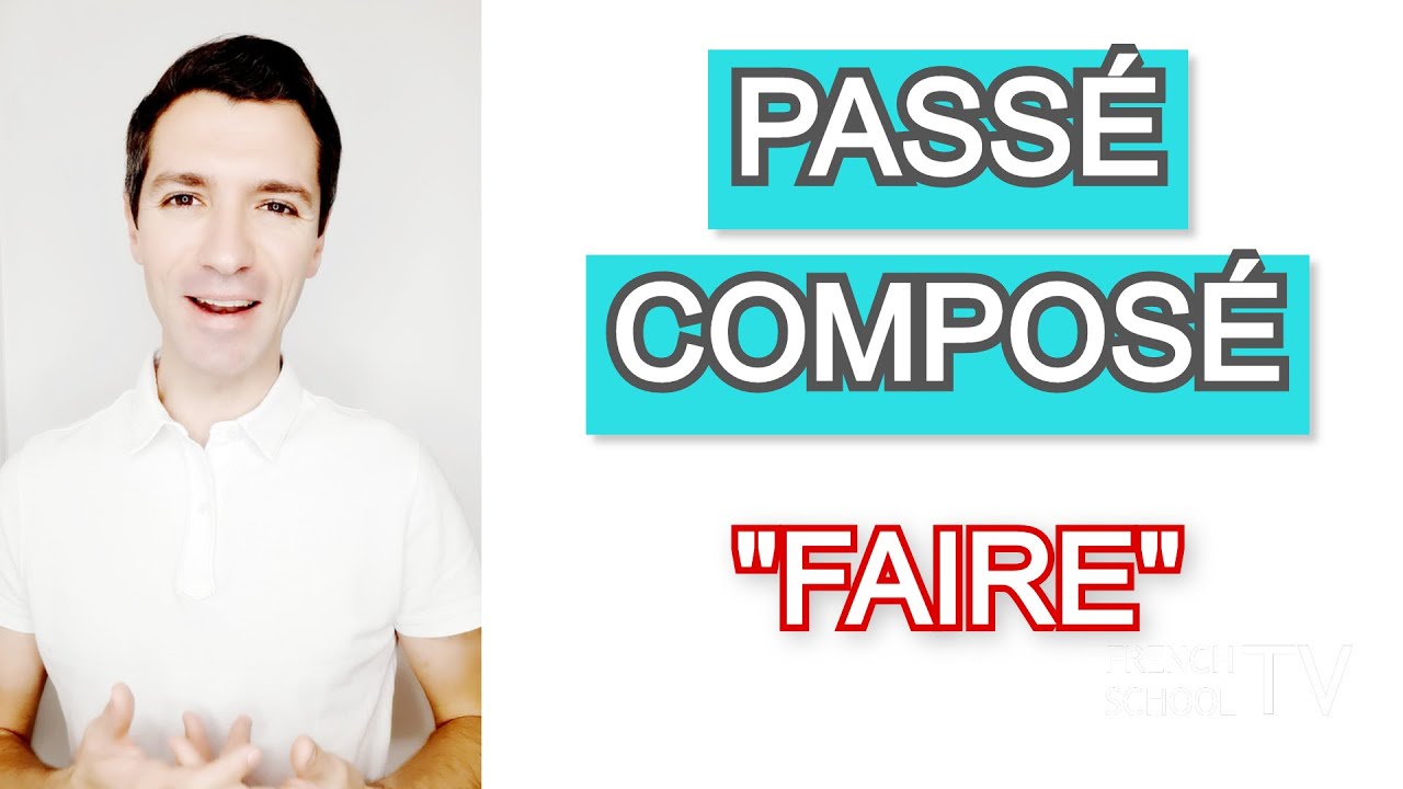 Français A1 A2 | Le passé composé du verbe FAIRE