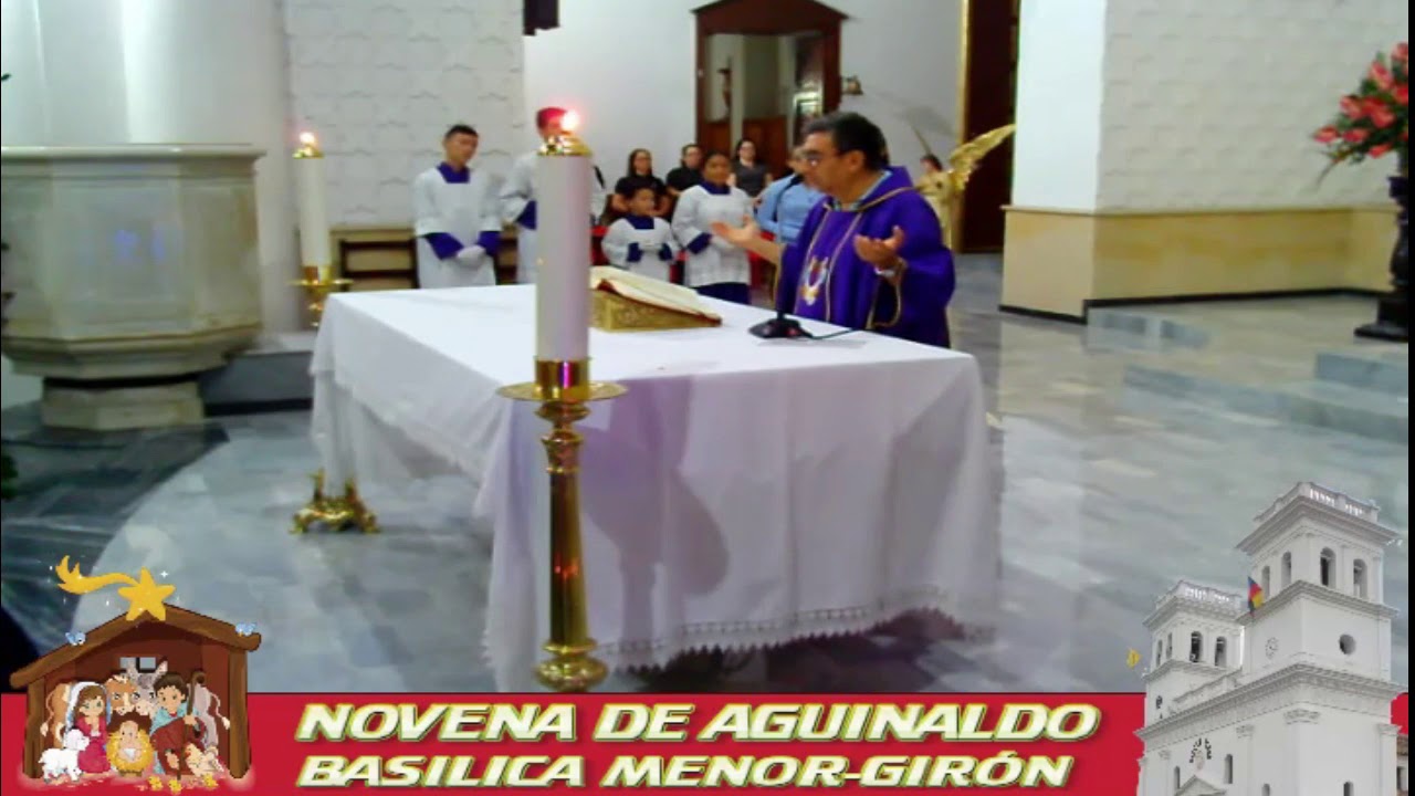 novena de aguinaldo  desde la basilica menor gir&oacute;n diciembre 17 2019