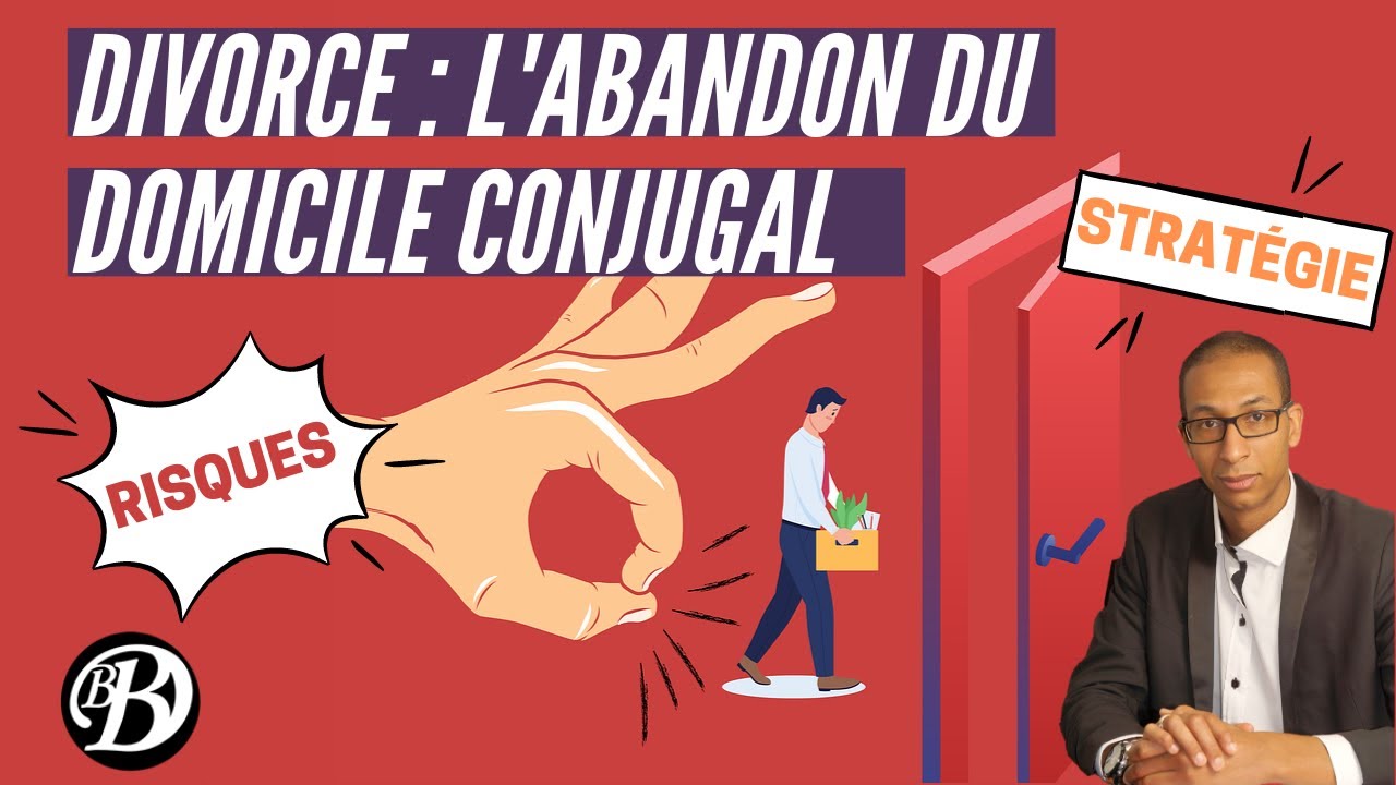 DIVORCE : L' abandon du domicile conjugal (Que risquez-vous ?)