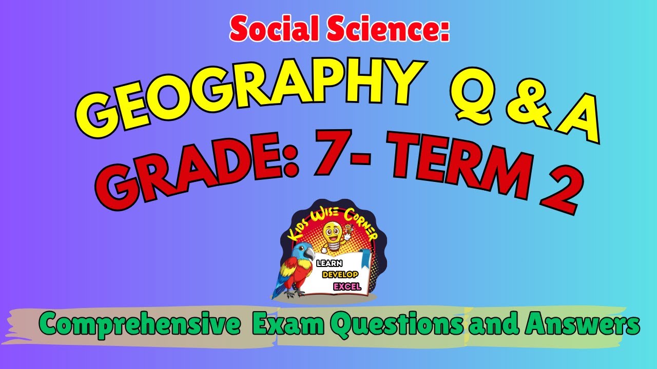 Grade 7 Term 2 | Geography Exam Questions and Answers