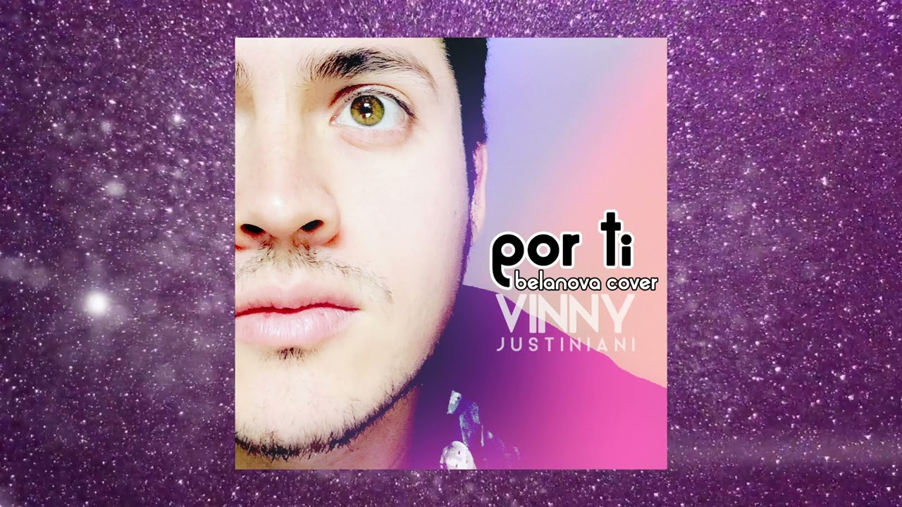 Por Ti (Belanova Cover) - Vinny Justiniani