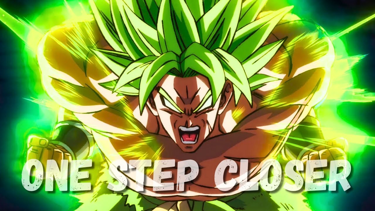 Dragon Ball Super Broly -「AMV」- One Step Closer