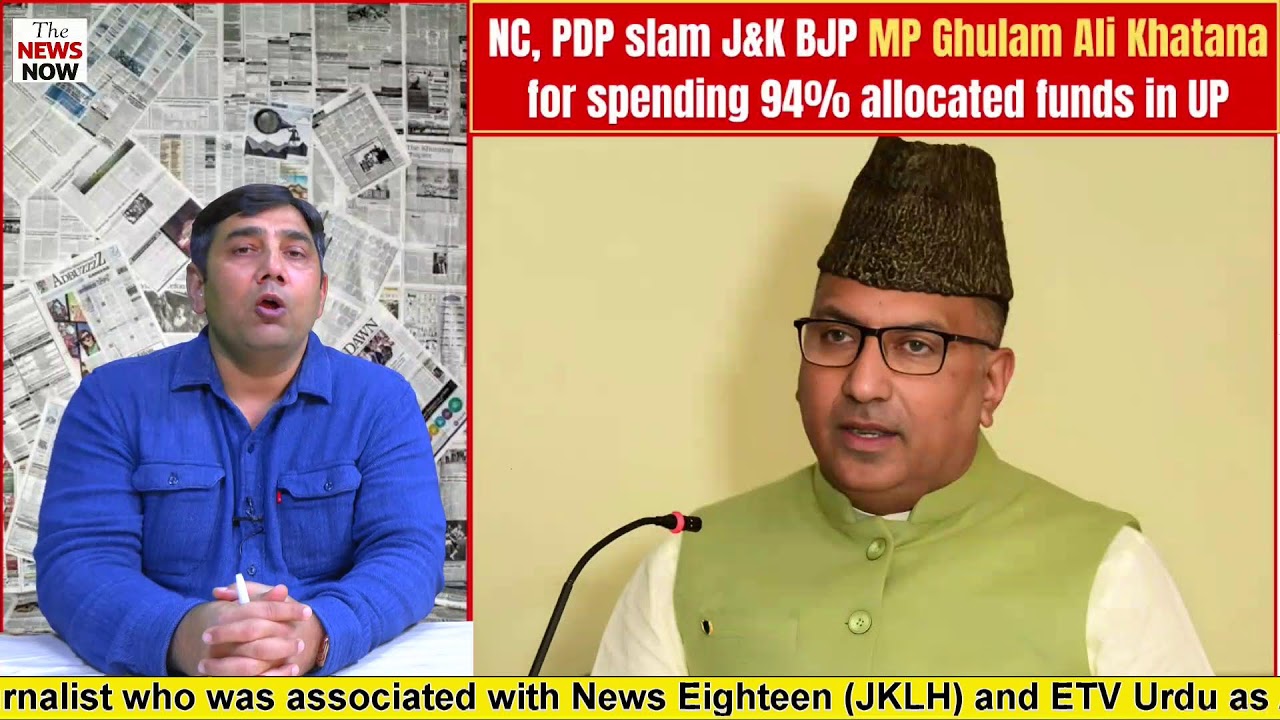NC, PDP slam J&K BJP MP Ghulam Ali Khatana for spending 94% allocated funds in UP