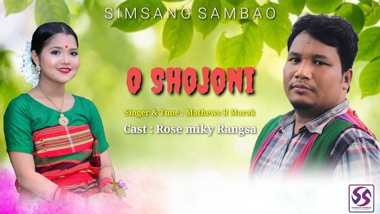O Shojoni || Hajong Song || Matthews R Marak || Rose Miku Rangsha || Simsang Sambao ||