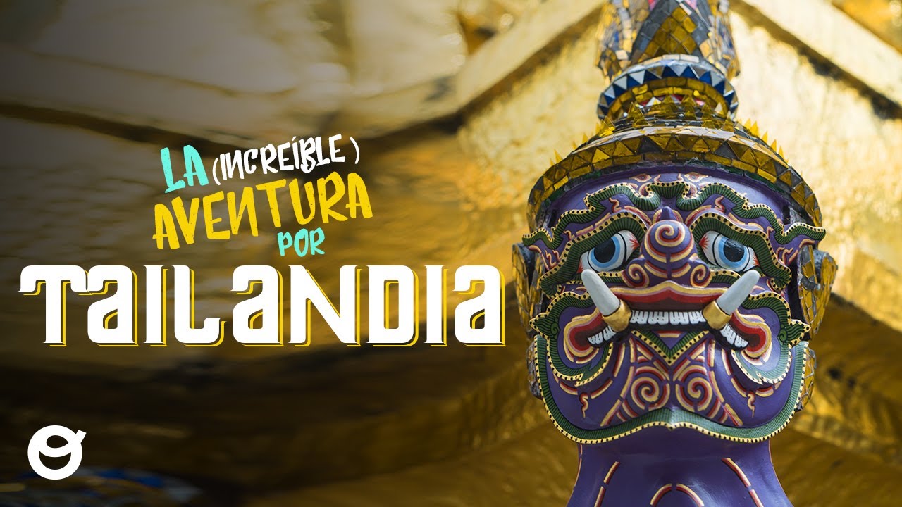 La increíble aventura por Tailandia