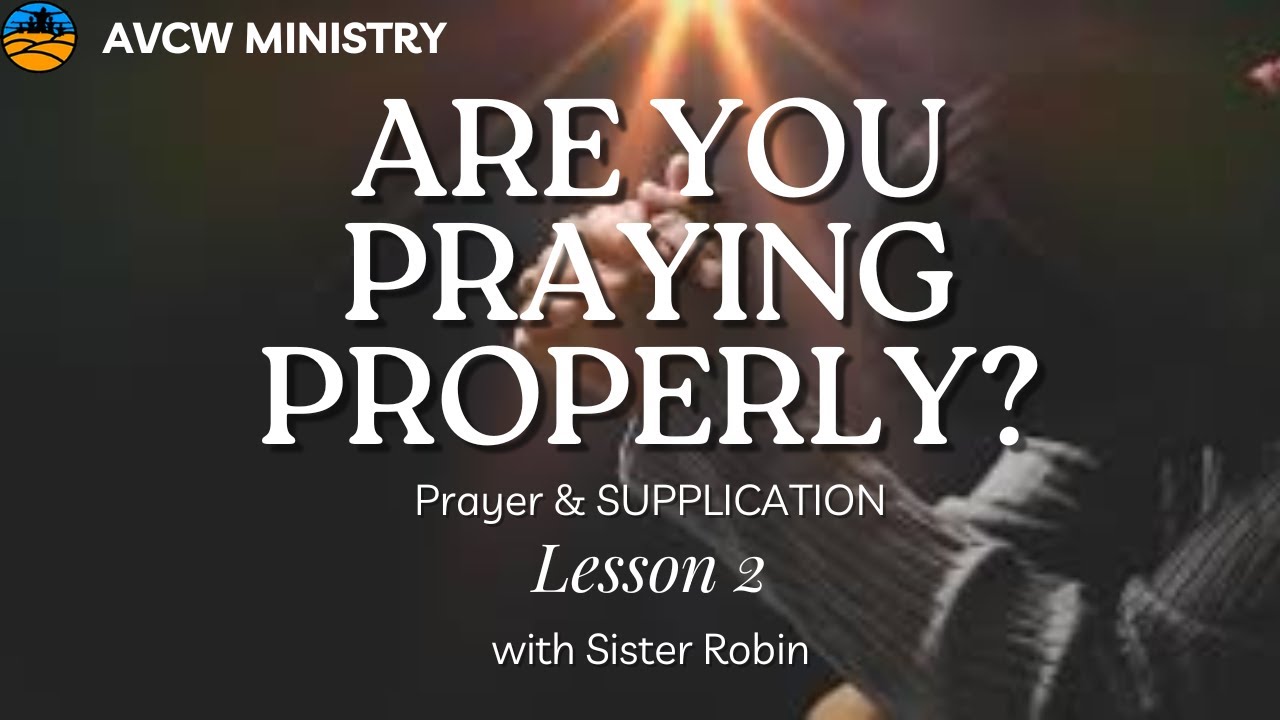 How To Pray Series - Prayer & SUPPLICATION II #avcwministry #prayer#supplication