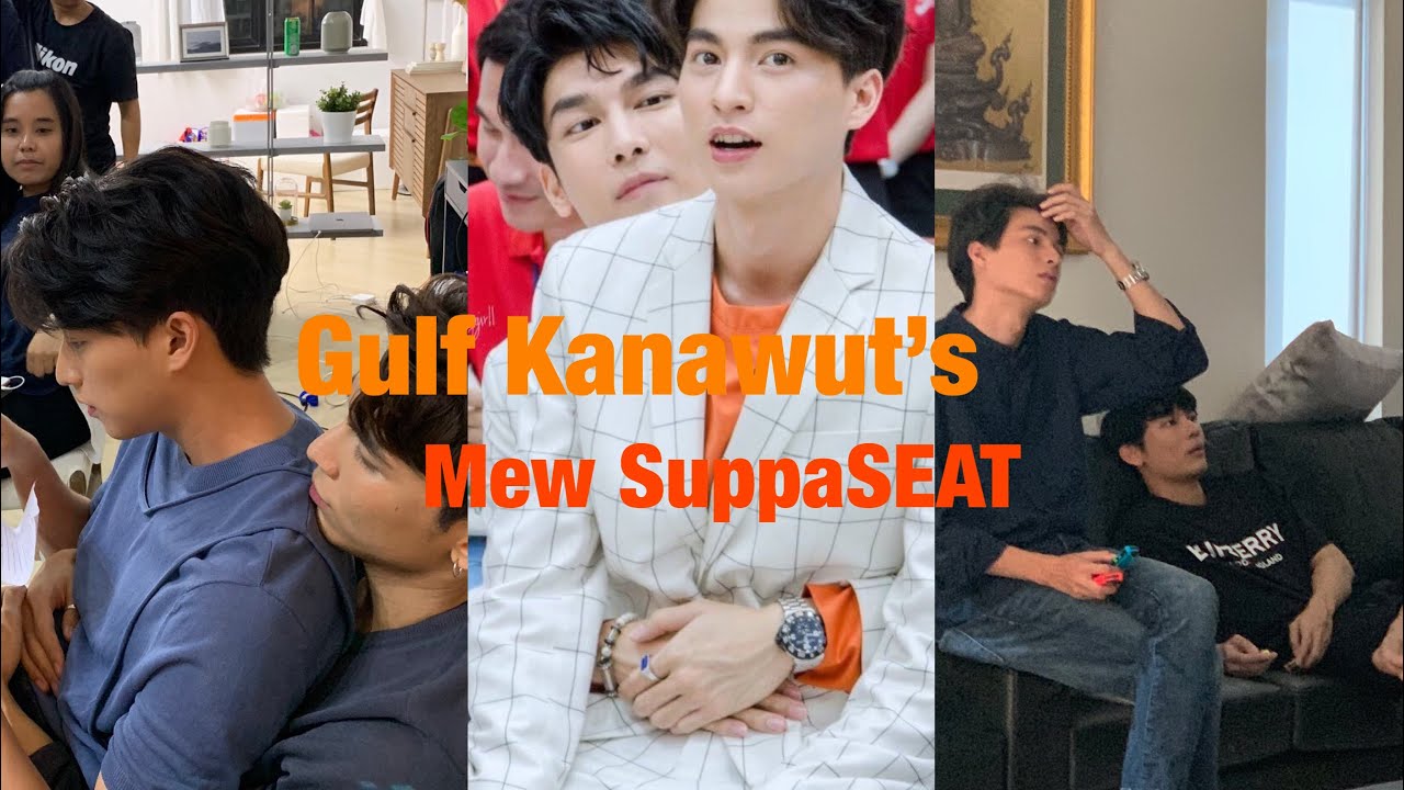 Gulf Kanawut’s Mew SuppaSEAT