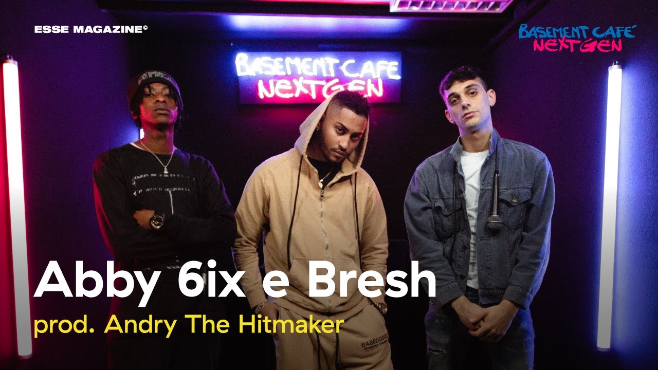 Basement Cafè Next Gen: Abby 6ix e Bresh (Prod. Andry The Hitmaker)