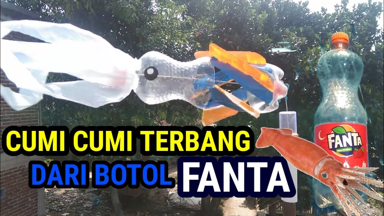 cara membuat kincir angin cumi cumi terbang dari botol FANTA @irwana23