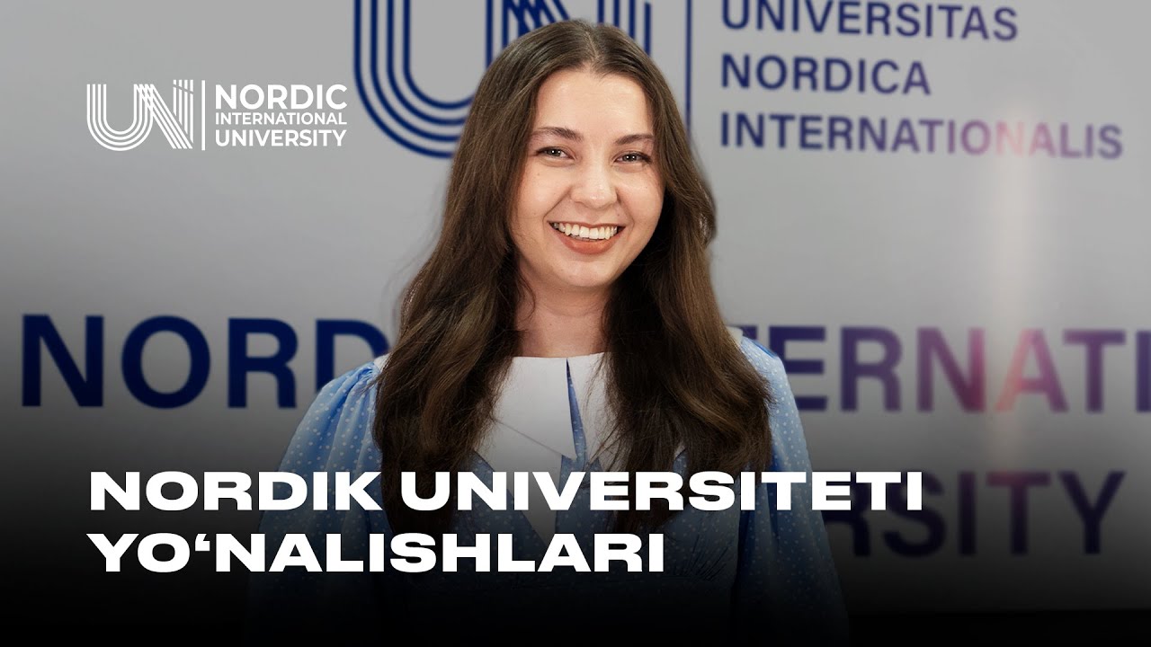 NORDIK UNIVERSITETI YO'NALISHLARI | IMKONIYATLAR VA GRANTLAR