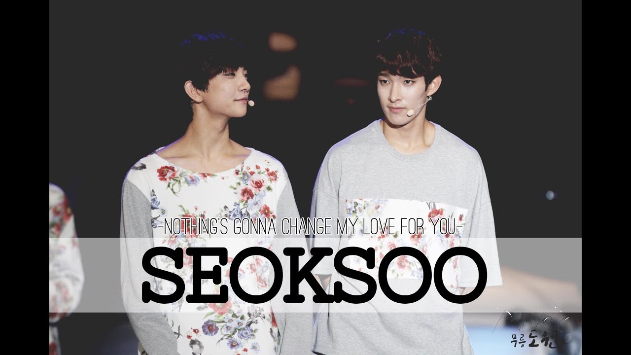 [SEOKSOO || DOKYEOM & JOSHUA] NOTHING'S GONNA CHANGE MY LOVE FOR YOU