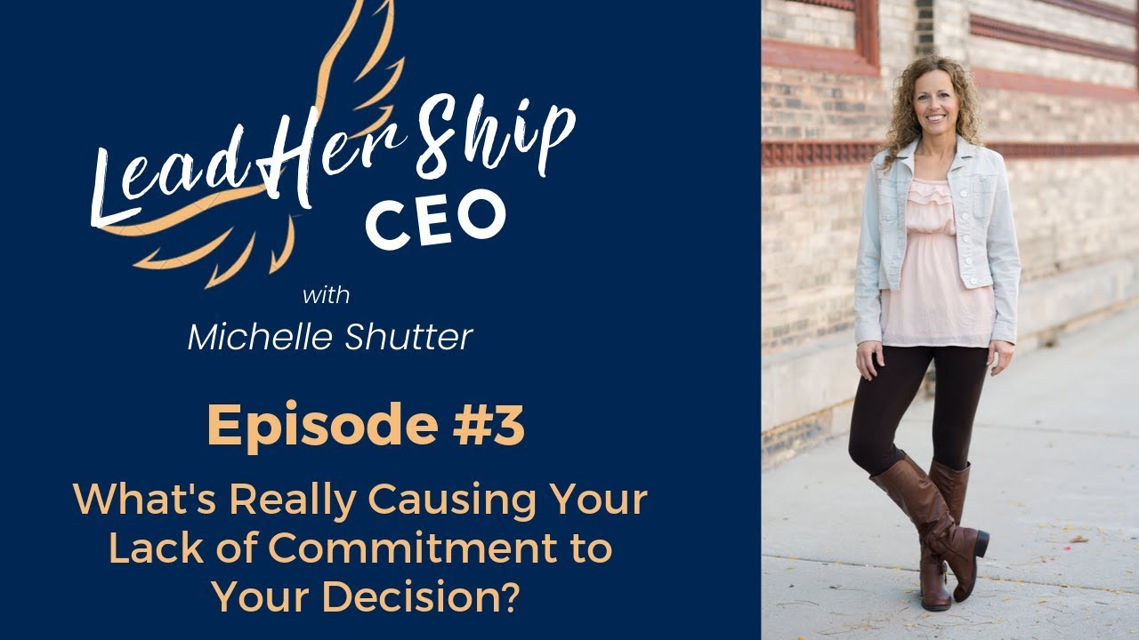 What's Really Causing Your Lack of Commitment to Your Decision