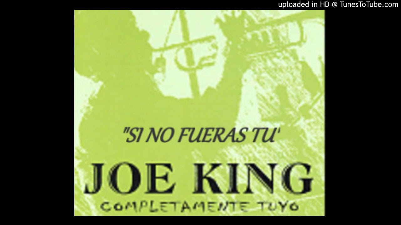 SI NO FUERAS TU REMIX. JOE KING
