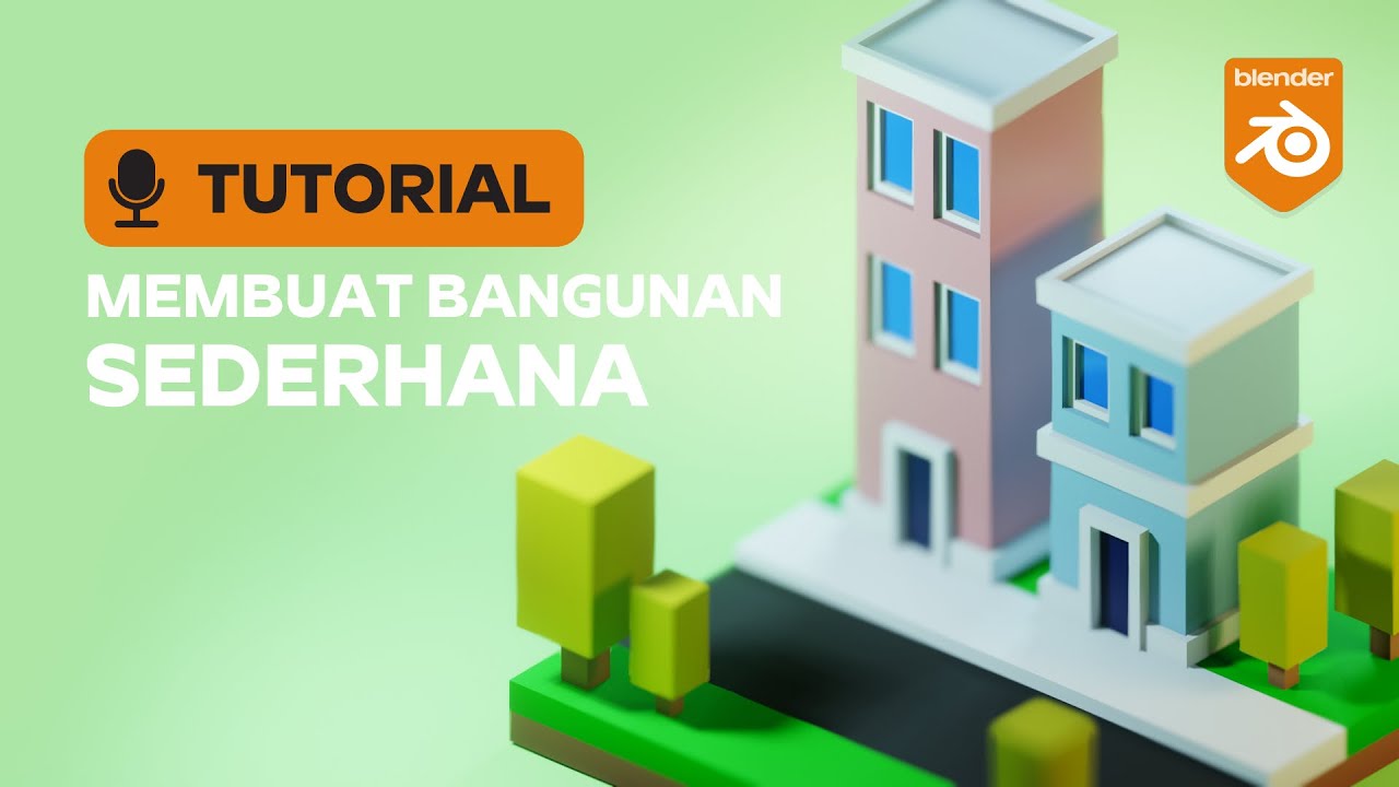 Tutorial Membuat Bangunan 3D Sederhana dengan Blender