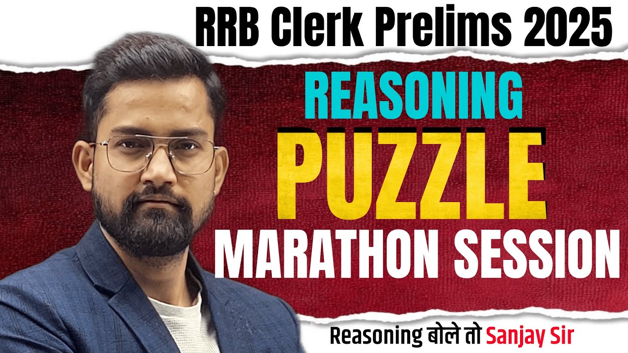 Puzzle Marathon Session For RRB Clerk Pre 2025 | RRB Clerk Reasoning Class | Reasoning By Sanjay Sir