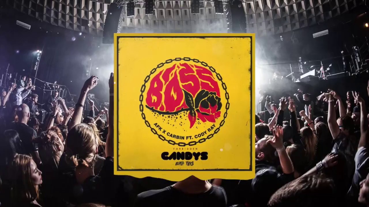 BOSS - AFK x Carbin Ft. Cody Ray (Forbidden Candys WTFlip)