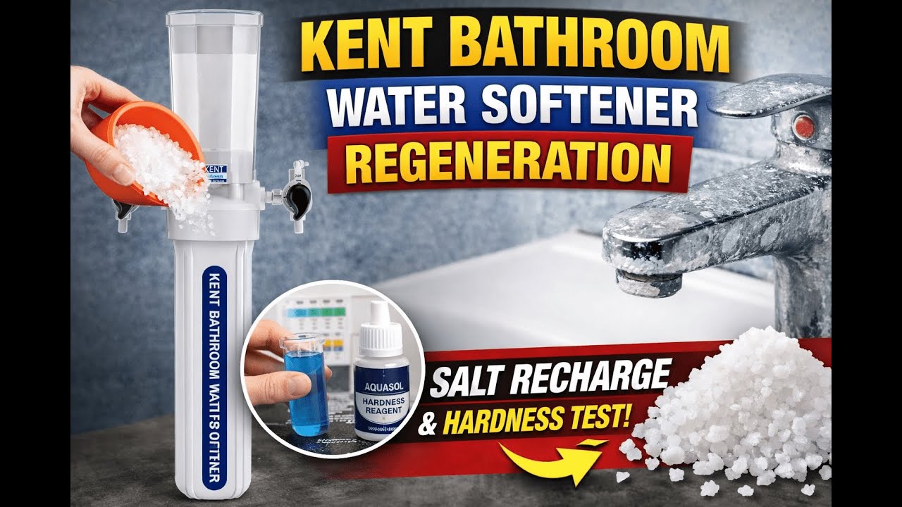Kent Bathroom Water Softener Regeneration Guide | Salt Recharge & Aquasol Hardness Test Kit Demo