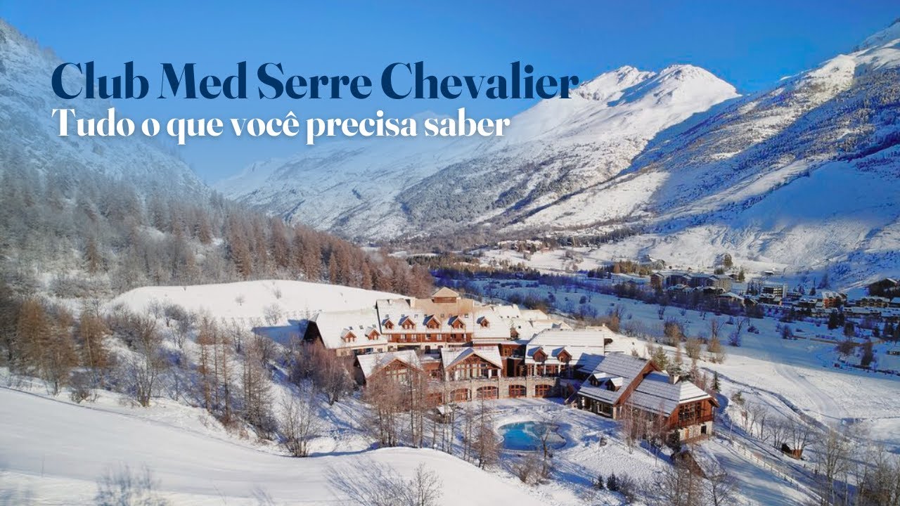 Club Med Serre Chevalier: Tudo o que você precisa saber