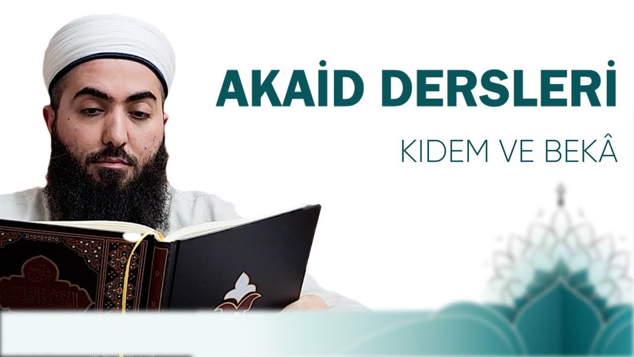 Akaid Dersleri 10 | Kıdem ve Bekâ Sıfatları | Tahavi Akâidi