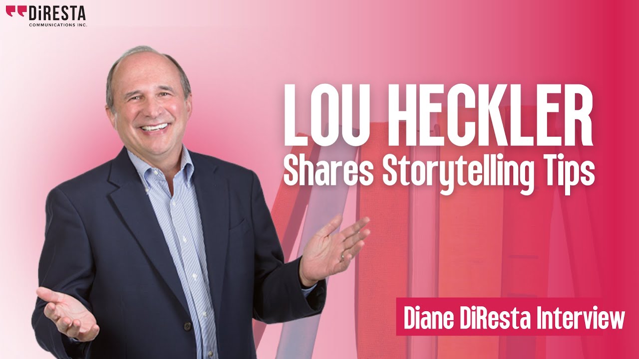 Lou Heckler Shares Storytelling Tips | Diane DiResta Interview