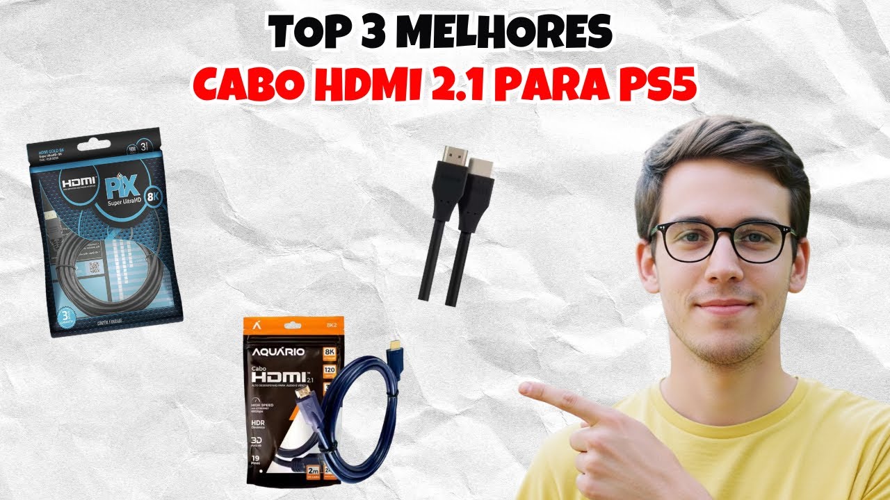 Top 3 Cabo HDMI 2.1 para PS5 em 2025 - Qual o melhor Cabo HDMI 2.1 - Melhor Cabo HDMI para ps5